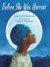 Cover image for Before She Was Harriet